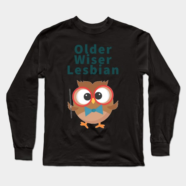 Older Wiser Lesbian Long Sleeve T-Shirt by Near and Queer to My Heart